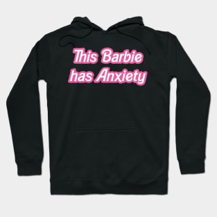 this barbie has anxiety Hoodie